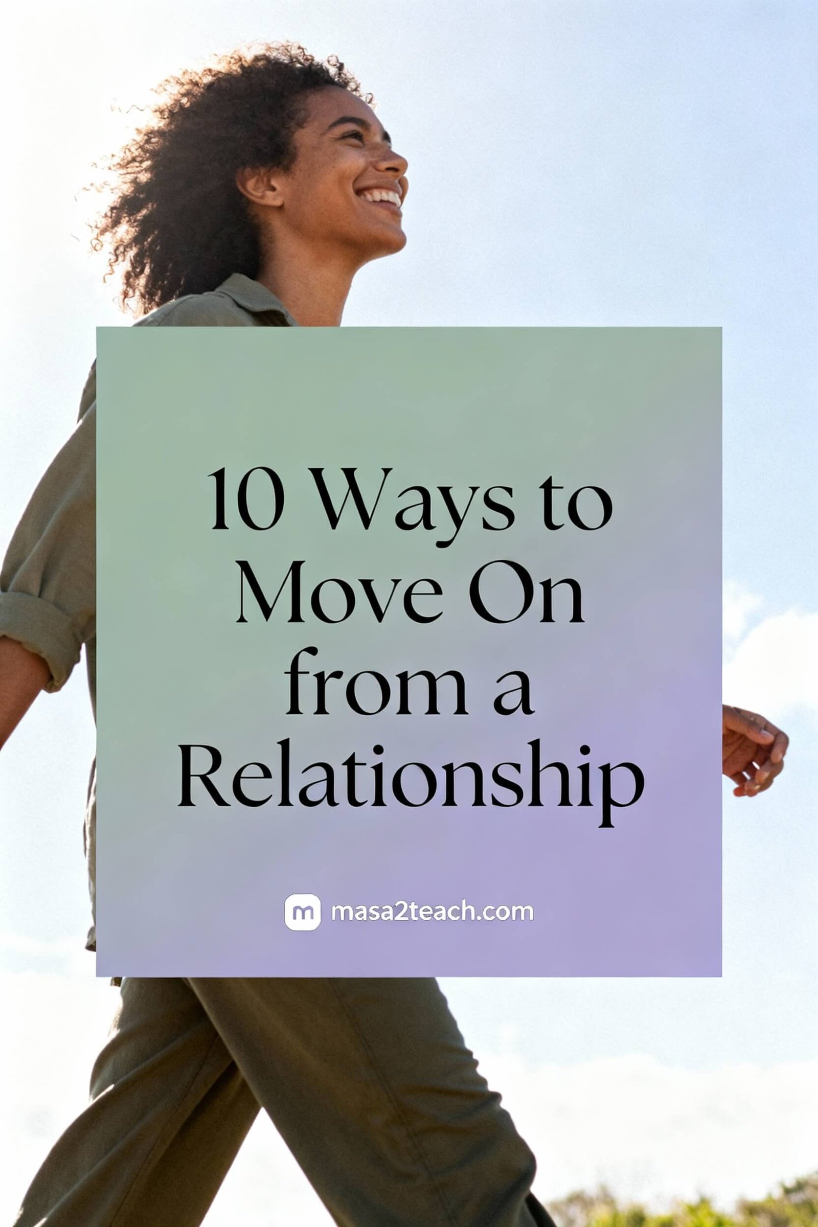 10 Ways to Move On from a Relationship and Start Fresh
